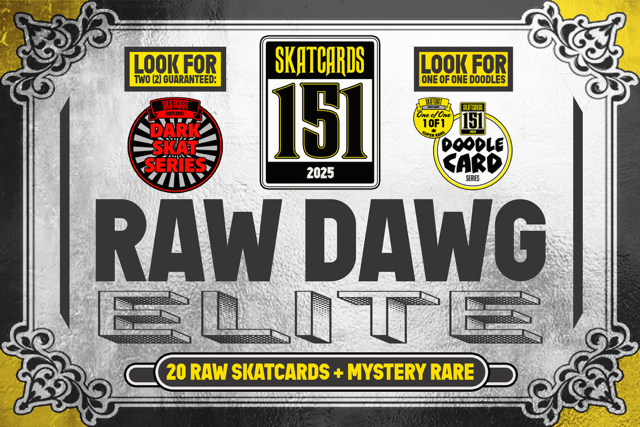 2025 SKATCARDS 151 - Raw Dog Elite Box