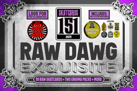 2025 SKATCARDS 151 - Raw Dog Exquisite Box - Patreon Exclusive