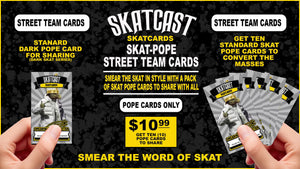 SkatPope Street Team/Card Refill
