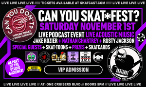 CAN YOU SKAT FEST VIP Ticket Package