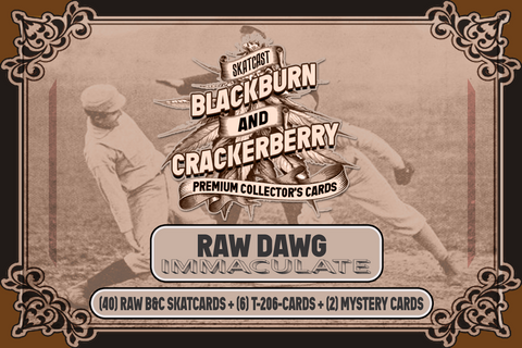 2025 SKATCARDS B&C - Raw Dawg Immaculate