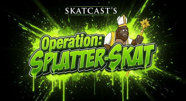 SKATPOPE | OPERATION SPLATTER SKAT | Volunteers