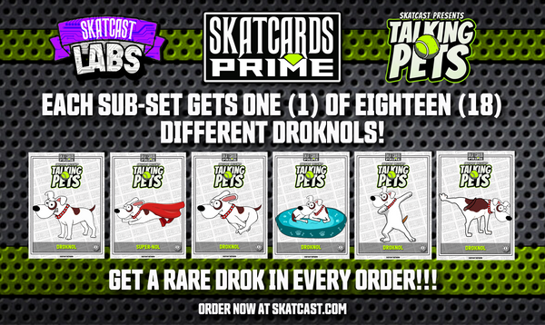 SKATCAST | SKATCARDS PRIME | Sub-Set #3 | Talking Pets