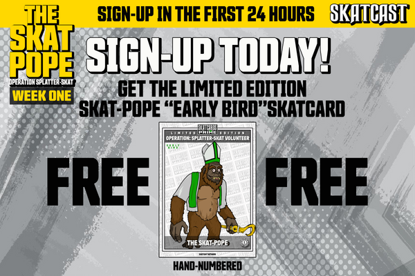 SKATPOPE | OPERATION SPLATTER SKAT | Volunteers
